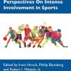 Psychoanalytic Perspectives On Intense Involvement in Sports (Psychoanalysis in a New Key Book Series) (PDF)