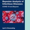 Bayesian Analysis of Infectious Diseases: COVID-19 and Beyond (Chapman & Hall/CRC Biostatistics Series) (PDF)