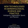 New Technologies in Dermatological Science and Practice: Intelligence, Regeneration, Speed, and Precision (PDF)