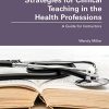 Strategies for Clinical Teaching in the Health Professions: A Guide for Instructors (PDF)