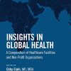 Insights in Global Health: A Compendium of Healthcare Facilities and Nonprofit Organizations (PDF)
