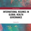 International Regimes in Global Health Governance (China Perspectives) (PDF)
