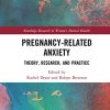 Pregnancy-related Anxiety: Theory, Research, and Practice (Routledge Research in Women’s Mental Health) (PDF)