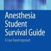 Anesthesia Student Survival Guide: A Case-Based Approach (PDF)