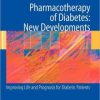 Pharmacotherapy of Diabetes: New Developments: Improving Life and Prognosis for Diabetic Patients (PDF)