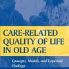 Care-Related Quality of Life in Old Age: Concepts, Models, and Empirical Findings (PDF)