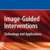 Image-Guided Interventions: Technology and Applications (PDF)