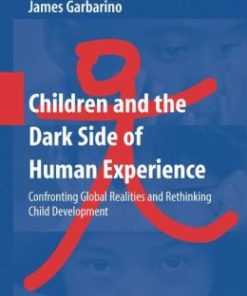 Children and the Dark Side of Human Experience: Confronting Global Realities and Rethinking Child Development (PDF)