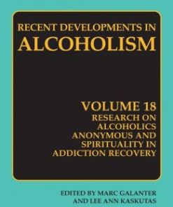 Research on Alcoholics Anonymous and Spirituality in Addiction Recovery: The Twelve-Step Program Model Spiritually Oriented Recovery Twelve-Step Membership Effectiveness and Outcome Research (EPUB)