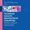 The Bethesda System for Reporting Thyroid Cytopathology: Definitions, Criteria and Explanatory Notes (PDF)