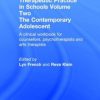 Therapeutic Practice in Schools Volume Two The Contemporary Adolescent: A Clinical Workbook For Counsellors, Psychotherapists and Arts Therapists