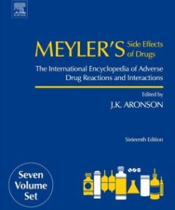 Meyler’s Side Effects of Drugs: The International Encyclopedia of Adverse Drug Reactions and Interactions, 16th Edition