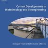 Current Developments in Biotechnology and Bioengineering: Biological Treatment of Industrial Effluents (PDF)