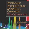 Proteomic Profiling and Analytical Chemistry, Second Edition: The Crossroads