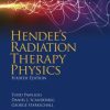 Hendee’s Radiation Therapy Physics, 4th Edition