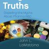 Drug Truths: Dispelling the Myths About Pharma R & D (PDF)