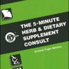 The 5-Minute Herb and Dietary Supplement Consult