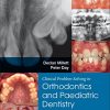 Clinical Problem Solving in Dentistry: Orthodontics and Paediatric Dentistry, 3rd Edition (PDF)