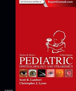Taylor and Hoyt’s Pediatric Ophthalmology and Strabismus, 5th Edition (Videos, Organized)