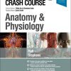 Crash Course: Anatomy and Physiology, 5th Edition (PDF)