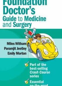 Crash Course: Foundation Doctor’s Guide to Medicine and Surgery, 2nd Edition