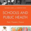 Schools and Public Health: Past, Present, Future