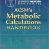 ACSM’s Metabolic Calculations Handbook