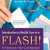Introduction to Health Care in a Flash!: An Interactive, Flash-Card Approach