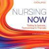 Nursing Now: Today’s Issues, Tomorrows Trends, 8th Edition (PDF)
