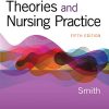 Nursing Theories and Nursing Practice, 5th Edition (PDF Book)