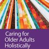 Caring for Older Adults Holistically, 7th Edition (PDF)