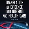 Translation of Evidence into Nursing and Health Care, Second Edition
