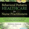 Behavioral Pediatric Healthcare for Nurse Practitioners: A Growth and Developmental Approach to Intercepting Abnormal Behaviors (PDF)