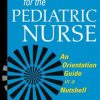 Fast Facts for the Pediatric Nurse: An Orientation Guide in a Nutshell