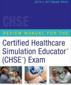 Certified Healthcare Simulation Educator (CHSE) Review Manual