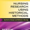 Nursing Research Using Historical Methods: Qualitative Designs and Methods in Nursing
