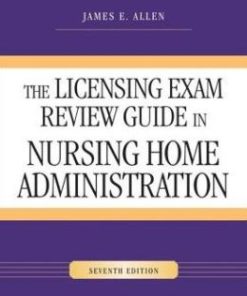 The Licensing Exam Review Guide in Nursing Home Administration, Seventh Edition