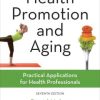 Health Promotion and Aging, Seventh Edition: Practical Applications for Health Professionals