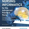 Nursing Informatics for the Advanced Practice Nurse: Patient Safety, Quality, Outcomes, and Interprofessionalism, Second Edition: Patient Safety, Quality, Outcomes, and Interprofessionalism