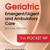 Geriatric Emergent/Urgent and Ambulatory Care, Second Edition: The Pocket NP (PDF)