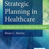 Strategic Planning in Healthcare: An Introduction for Health Professionals