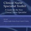 Clinical Nurse Specialist Toolkit, Second Edition: A Guide for the New Clinical Nurse Specialist