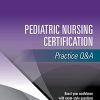 Pediatric Nursing Certification Practice Q&A (PDF)