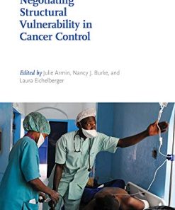 Negotiating Structural Vulnerability in Cancer Control (School for Advanced Research Advanced Seminar Series) (PDF)
