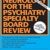 Neurology For The Psychiatry Specialist Board Review, 2nd Edition (PDF Book)