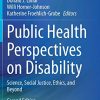 Public Health Perspectives on Disability: Science, Social Justice, Ethics, and Beyond, 2nd Edition (PDF)