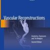 Vascular Reconstructions: Anatomy, Exposures and Techniques, 2nd Edition (PDF)
