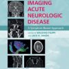 Imaging Acute Neurologic Disease: A Symptom-Based Approach (PDF)
