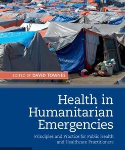 Health in Humanitarian Emergencies: Principles and Practice for Public Health and Healthcare Practitioners (PDF)