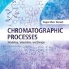 Chromatographic Processes: Modeling, Simulation, and Design